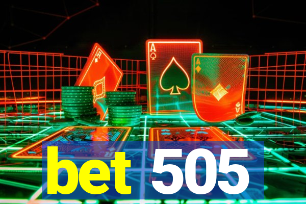 bet 505